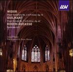 Widor: Organ Symphony No. 4; Guilmant: Organ Sonata; Roger-Ducasse: Pastorale in F - Joseph Nolan (organ)