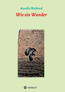 Wie ein Wunder