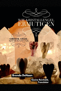 Wie Kristallengel ermutigen / Crystal Angel Affirmations: Ein zweisprachiges deutsch englisches Buch / A Bilingual German English Book