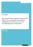 Wie Schnell Kann Es Gehen? Chancen Und Risiken Fur Systemische Beratung Im Padagogischen Kontext in Der Sich Beschleunigenden Gesellschaft