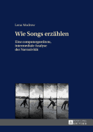 Wie Songs Erzaehlen: Eine Computergestuetzte, Intermediale Analyse Der Narrativitaet