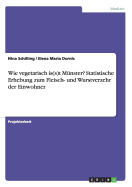 Wie Vegetarisch Is(s)T Munster? Statistische Erhebung Zum Fleisch- Und Wurstverzehr Der Einwohner