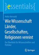 Wie Wissenschaft L?nder, Gesellschaften, Religionen Vereint: Ein ?berblick F?r Wissenschaftler Und Politiker