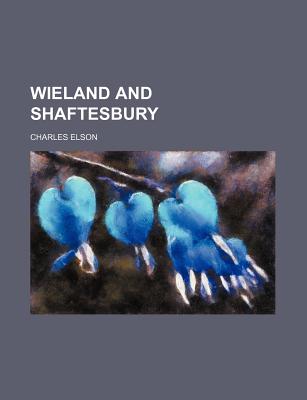 Wieland and Shaftesbury - Elson, Charles