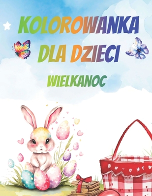 Wielkanoc Kolorowanka Dla Dzieci W Wieku Ponad Kolorowanek Wi