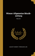 Wiener Allgemeine Musik-Zeitung; Volume 1