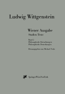 Wiener Ausgabe Studien Texte: Band 2: Philosophische Betrachtungen. Philosophische Bemerkungen.