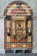 Wiener Jahrbuch f?r Kunstgeschichte LXIII / LXIV: Der Arkadenhof der Universit?t Wien und die Tradition der Gelehrtenmemoria in Europa