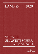 Wiener Slawistischer Almanach Band 85/2020: Koerper, Gedaechtnis, Literatur in (Post-)Totalitaeren Kulturen