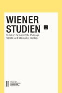 Wiener Studien Band 131/2018: Zeitschrift Fur Klassische Philologie, Patristik Und Lateinische Tradition