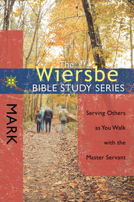 Wiersbe Bible Study Series: Mark - Wiersbe, Warren