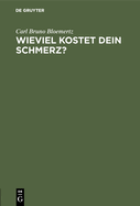 Wieviel Kostet Dein Schmerz?