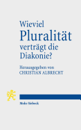 Wieviel Pluralitat Vertragt Die Diakonie?