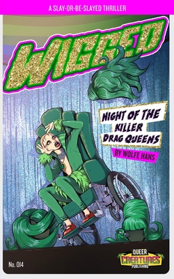 Wigged: Night of the Killer Drag Queens - Fechter, Juliette (Editor), and Hans, Wolfe