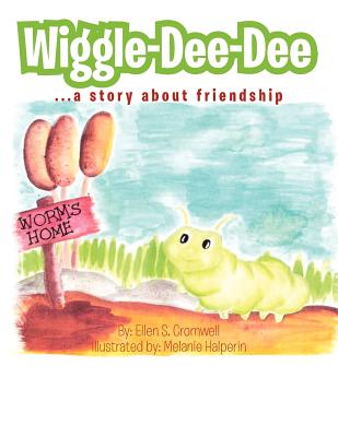 Wiggle-Dee-Dee: A Story About Friendship - Cromwell, Ellen S