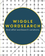 Wiggle Wordsearch: And Other Wordsearch Variations