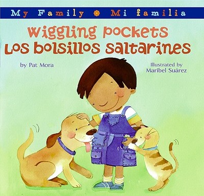 Wiggling Pockets/Los Bolsillos Saltarines: Bilingual Spanish-English - Mora, Pat, and Suarez, Maribel (Illustrator)