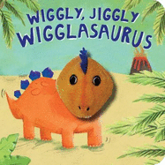 Wiggly, Jiggly Wigglasaurus! Finger Puppet Book