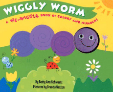 Wiggly Worm: A We-Wiggle Book of Colors and Numbers