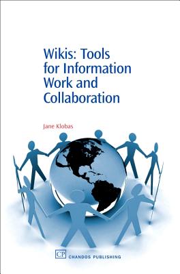 Wikis: Tools for Information Work and Collaboration - Klobas, Jane