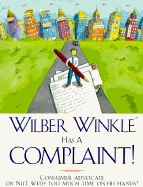 Wilber Winkle Has a Complaint!