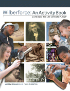 Wilberforce: An Activity Book: 24 Ready to Use Lesson Plans - Edwards, Andrew, and Thornton, Fleur