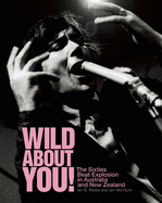 Wild about You!: The Sixties Beat Explosion in Australia and New Zealand