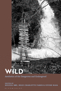 Wild: Aesthetics of the Dangerous and Endangered