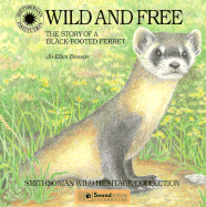 Wild and Free: The Story of a Black-Footed Ferret