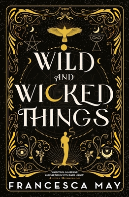 Wild and Wicked Things: The Instant Sunday Times Bestseller - May, Francesca