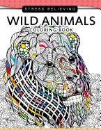 Wild Animals Coloring Books: A Safari Coloring books for Adutls Stress Relieving
