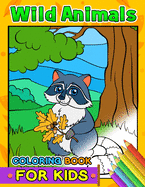 Wild Animals Coloring Books for Kids: First Animals Workbook of Horse, Hedgehog, Monkey, Sloth, Lion, Fox and Friend for Toddler, Boy, Girls