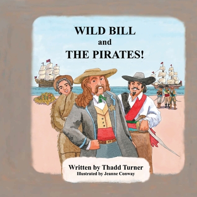 Wild Bill and The Pirates! - Turner, Thadd