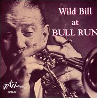 Wild Bill at Bull Run - Wild Bill Davison