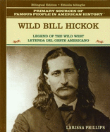 Wild Bill Hickok: Legend of the American Wild West / Leyenda del Oeste Americano