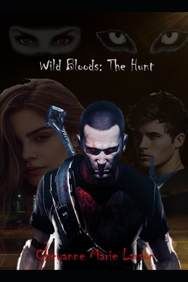 Wild Blood The Hunt For Blood - Larson, Cheyanne Marie