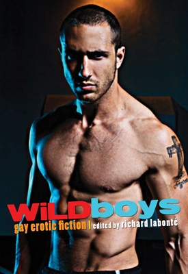 Wild Boys: Gay Erotic Fiction - Labont, Richard (Editor)