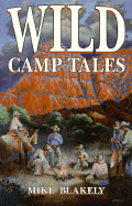 Wild Camp Tales - Blakely, Mike