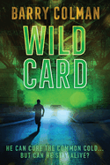 Wild Card: He Can Cure The Common Cold - But Can He Stay Alive?