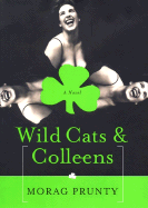 Wild Cats & Colleens - Prunty, Morag