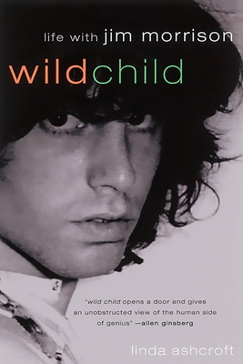 Wild Child: Life with Jim Morrison - Ashcroft, Linda