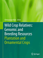 Wild Crop Relatives: Genomic and Breeding Resources: Plantation and Ornamental Crops