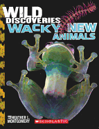 Wild Discoveries: Wacky New Animals