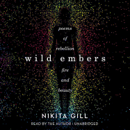Wild Embers: Poems of rebellion, fire and beauty