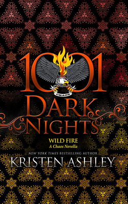 Wild Fire: A Chaos Novella - Ashley, Kristen, and Hartley, John (Read by), and Bloom, Stella (Read by)