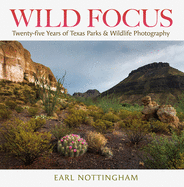 Wild Focus: Twenty-Five Years of Texas Parks and Wildlife Photography