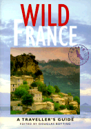 Wild France: A Travellers Guide