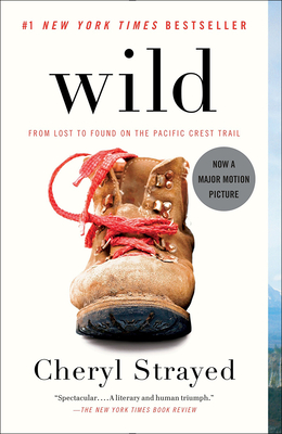 Wild: From Lost to Found on the Pacific Crest Trail - Strayed, Cheryl