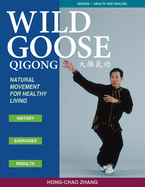Wild Goose Qigong: Natural Movement for Healthy Living