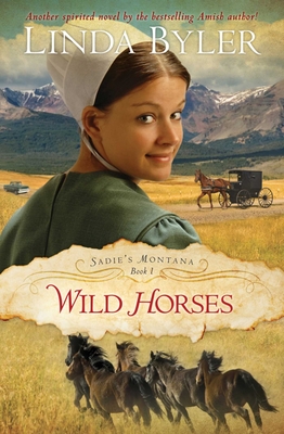 Wild Horses: Another Spirited Novel by the Bestselling Amish Author! - Byler, Linda